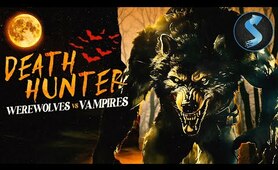 Death Hunter Werewolves vs Vampires | Full Horror Movie | Sam McConkey | Paulino Hemmer