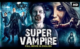 SUPER VAMPIRE - Hollywood English Movie | Blockbuster Horror Action Vampire Full Movie In English HD