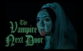 THE VAMPIRE NEXT DOOR - Full Horror Movie /Vampire Film (2022)