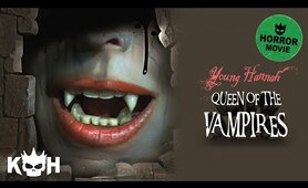 Young Hannah Queen of The Vampires | Full FREE Horror Movie