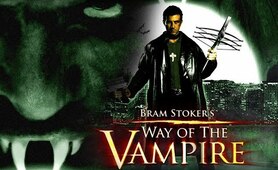 WAY OF THE VAMPIRE (aka Van Helsing vs. Drácula) 